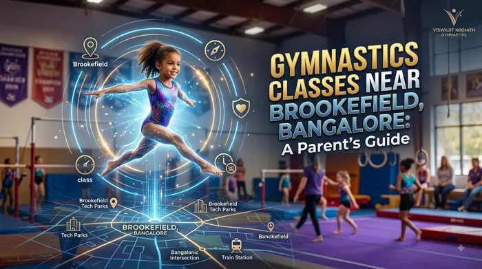 Gymnastics Classes Near Brookefield, Bangalore: A Parent's Guide | Viswajit Nikhath Gymnastiks