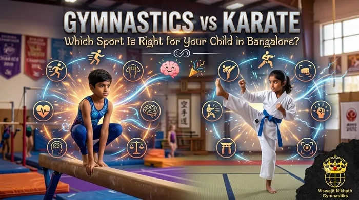 Gymnastics vs Karate: Which Sport Is Right for Your Child in Bangalore? | Viswajit Nikhath Gymnastiks