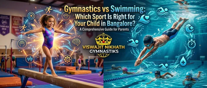 Gymnastics vs Swimming: Which Sport Is Right for Your Child in Bangalore? | Viswajit Nikhath Gymnastiks